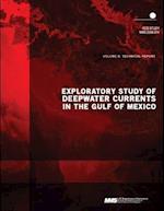 Exploratory Study of Deepwater Currents in the Gulf of Mexico Volume II