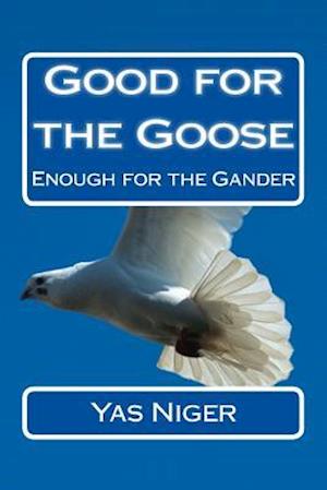 Good for the Goose