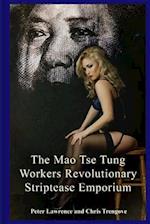 The Mao Tse Tung Workers Revolutionary Striptease Emporium