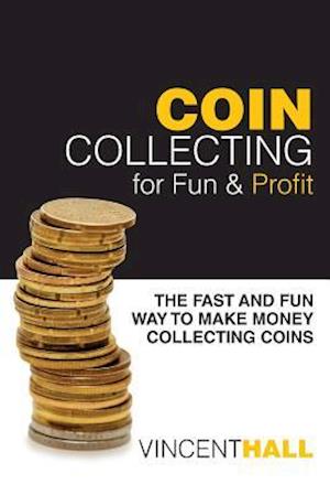 Coin Collecting for Fun & Profit
