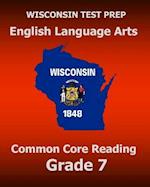 Wisconsin Test Prep English Language Arts Common Core Reading Grade 7