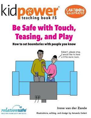 Be Safe with Touch, Teasing, & Play