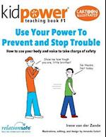 Use Your Power to Prevent & Stop Trouble