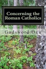 Concerning the Roman Catholics