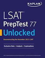 LSAT PrepTest 77 Unlocked: Exclusive Data, Analysis & Explanations for the December 2015 LSAT 