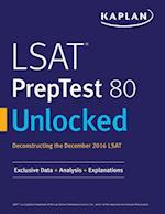 LSAT PrepTest 80 Unlocked: Exclusive Data, Analysis & Explanations for the December 2016 LSAT 
