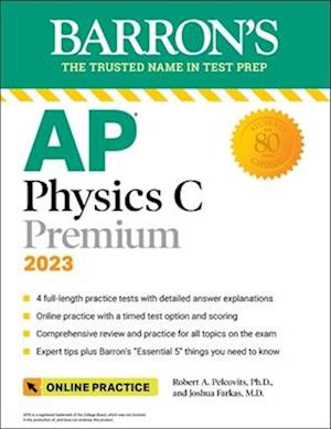 AP Physics C Premium, 2023: 4 Practice Tests + Comprehensive Review + Online Practice