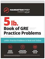 5 lb. Book of GRE Practice Problems, Fourth Edition