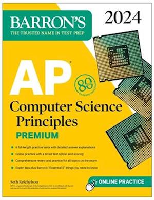 AP Computer Science Principles Premium, 2024:  6 Practice Tests + Comprehensive Review + Online Practice