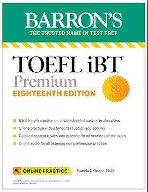 TOEFL IBT Premium with 8 Online Practice Tests + Online Audio, Eighteenth Edition