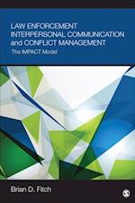 Law Enforcement Interpersonal Communication and Conflict Management : The IMPACT Model