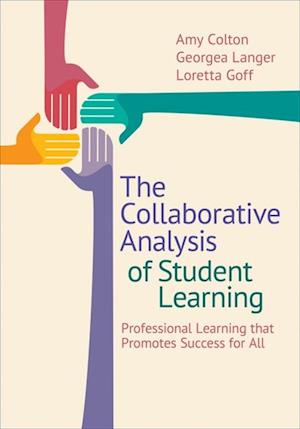 The Collaborative Analysis of Student Learning : Professional Learning that Promotes Success for All