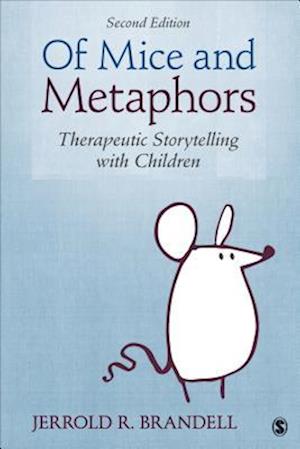 Of Mice and Metaphors : Therapeutic Storytelling with Children