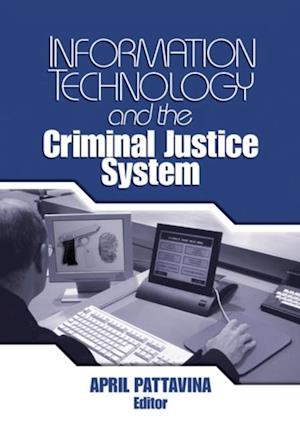 Information Technology and the Criminal Justice System