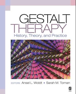 Gestalt Therapy : History, Theory, and Practice