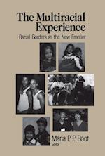 The Multiracial Experience : Racial Borders as the New Frontier