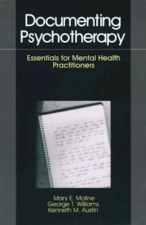 Documenting Psychotherapy : Essentials for Mental Health Practitioners