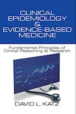 Clinical Epidemiology & Evidence-Based Medicine : Fundamental Principles of Clinical Reasoning & Research