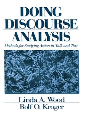 Doing Discourse Analysis : Methods for Studying Action in Talk and Text