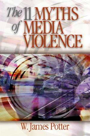 The 11 Myths of Media Violence