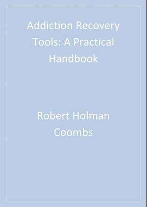 Addiction Recovery Tools : A Practical Handbook