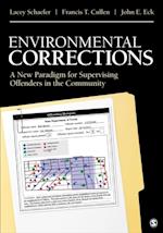 Environmental Corrections : A New Paradigm for Supervising Offenders in the Community