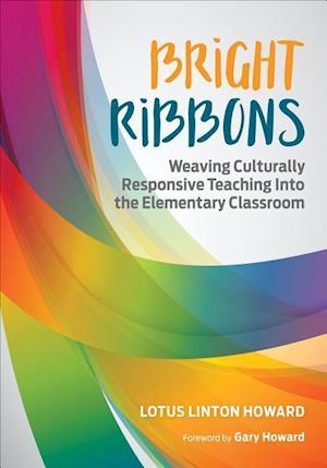 Bright Ribbons: Weaving Culturally Responsive Teaching Into the Elementary Classroom