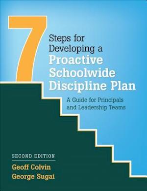 Seven Steps for Developing a Proactive Schoolwide Discipline Plan