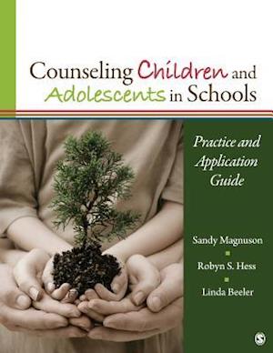 Counseling Children and Adolescents in Schools : Practice and Application Guide
