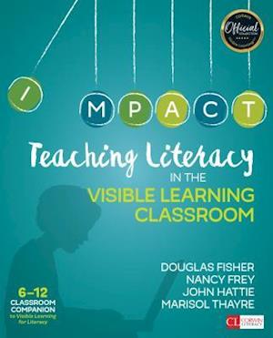 Teaching Literacy in the Visible Learning Classroom, Grades 6-12