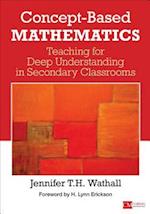 Concept-Based Mathematics : Teaching for Deep Understanding in Secondary Classrooms
