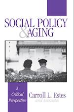 Social Policy and Aging : A Critical Perspective