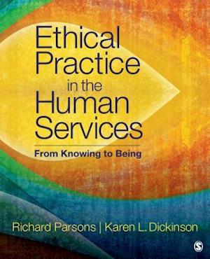 Ethical Practice in the Human Services : From Knowing to Being