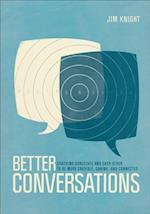 Better Conversations : Coaching Ourselves and Each Other to Be More Credible, Caring, and Connected