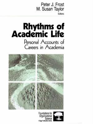 Rhythms of Academic Life : Personal Accounts of Careers in Academia