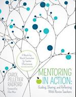 Mentoring in Action: Guiding, Sharing, and Reflecting With Novice Teachers