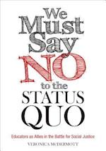 We Must Say No to the Status Quo