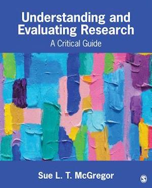 Understanding and Evaluating Research : A Critical Guide