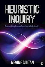 Heuristic Inquiry : Researching Human Experience Holistically