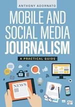 Mobile and Social Media Journalism : A Practical Guide