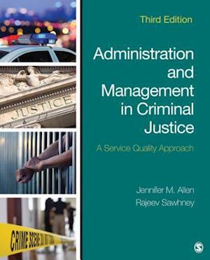 Administration and Management in Criminal Justice : A Service Quality Approach