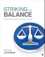 Striking the Balance : Debating Criminal Justice and Law