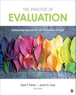 The Practice of Evaluation : Partnership Approaches for Community Change