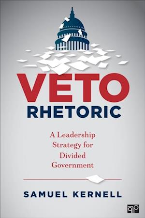 Veto Rhetoric : A Leadership Strategy for Divided Government