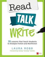 Read, Talk, Write : 35 Lessons That Teach Students to Analyze Fiction and Nonfiction