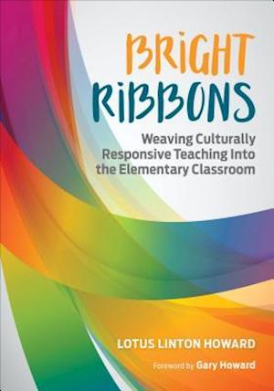 Bright Ribbons: Weaving Culturally Responsive Teaching Into the Elementary Classroom