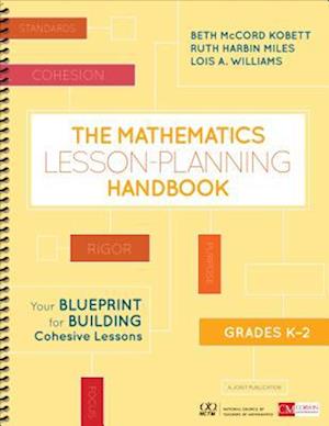 The Mathematics Lesson-Planning Handbook, Grades K-2 : Your Blueprint for Building Cohesive Lessons
