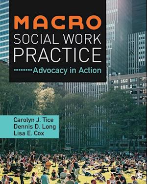 Macro Social Work Practice : Advocacy in Action