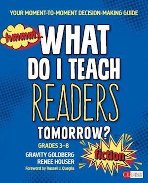 What Do I Teach Readers Tomorrow? Fiction, Grades 3-8