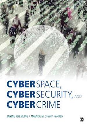 Cyberspace, Cybersecurity, and Cybercrime